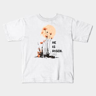 He is Risen Kids T-Shirt